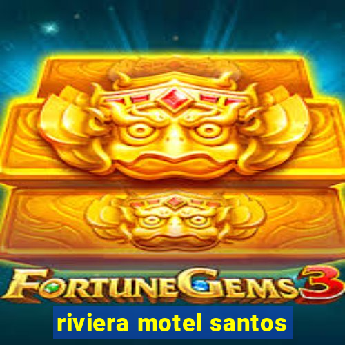 riviera motel santos